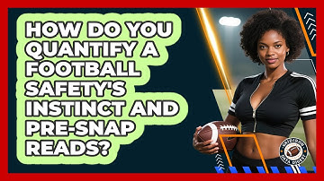 How Do You Quantify A Football Safety