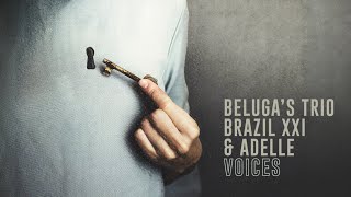 Voices - Russ Ballard By  Brazil XXI & Adelle (Bossa Nova Cover) Resimi