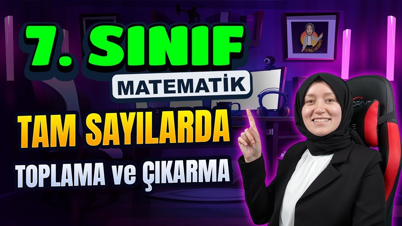 7.Sınıf Matematik | 2.Ders | Tam Sayılarda Toplama Çıkarma (En Kolay Anlatım)