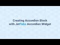 JetTabs. Creating Accordion Block with JetTabs Accordion Widget