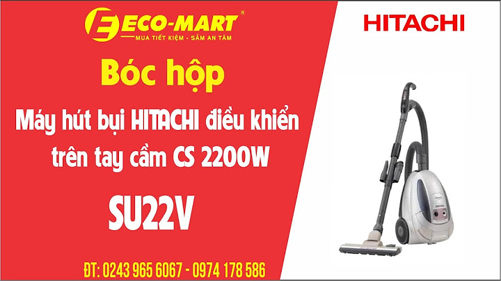 Đánh giá máy hút bụi hitachi sc220 năm 2024