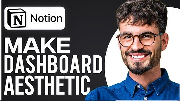 How To Make Your Notion Dashboard More Aesthetic