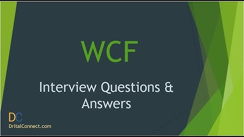 Top 50 WCF Interview Questions & Answers for 2021