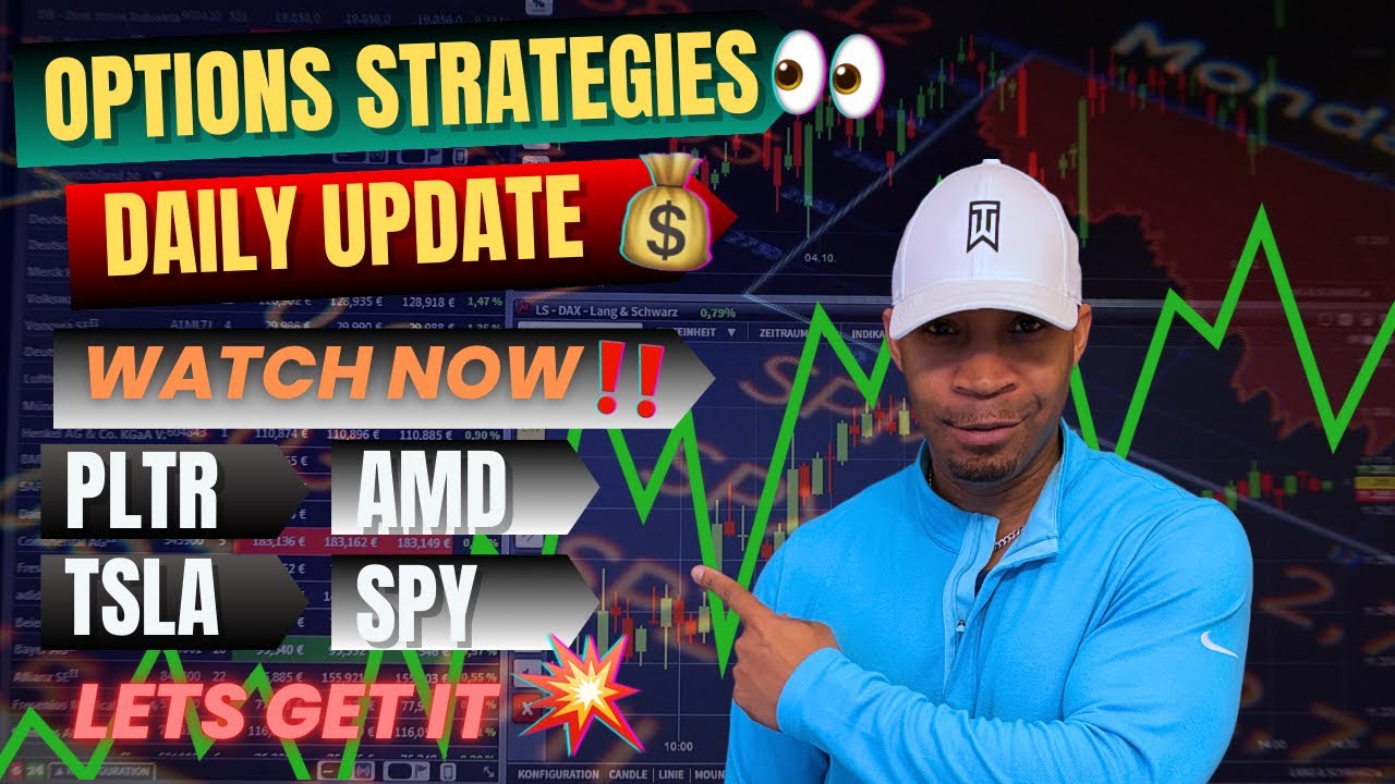 🚨Options Strategies Daily Update👀-Watch NOW‼️#AMD #PLTR #TSLA #SPY