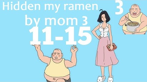Hidden My Ramen By Mom 3 Level 11 12 13 14 15 Walkthrough