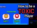 How To Be A TRUE TOXIC Player!