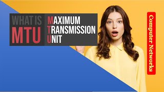 What is Maximum Transmission Unit? Working of MTU | MTU | What is MTU in Networking?