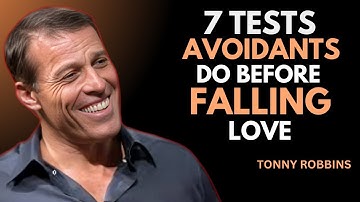 7 TESTS AVOIDANTS DO BEFORE FALLING IN LOVE—AND HOW TO HACK THEM | TONY Robbins Motivation