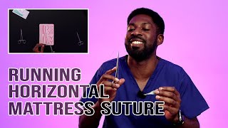 Ep07 Running Horizontal Mattress Suture | Learn How To Suture