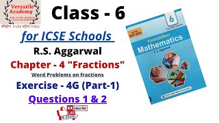 Class 6|ICSE RS Aggarwal|Chapter-4 Fractions|Exercise-4G|Questions 1 & 2 (Part-1 )