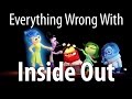 Everything Wrong With Inside Out In 10 Minutes Or Less Everything Wrong With Inside Out In 10 Minutes Or Less