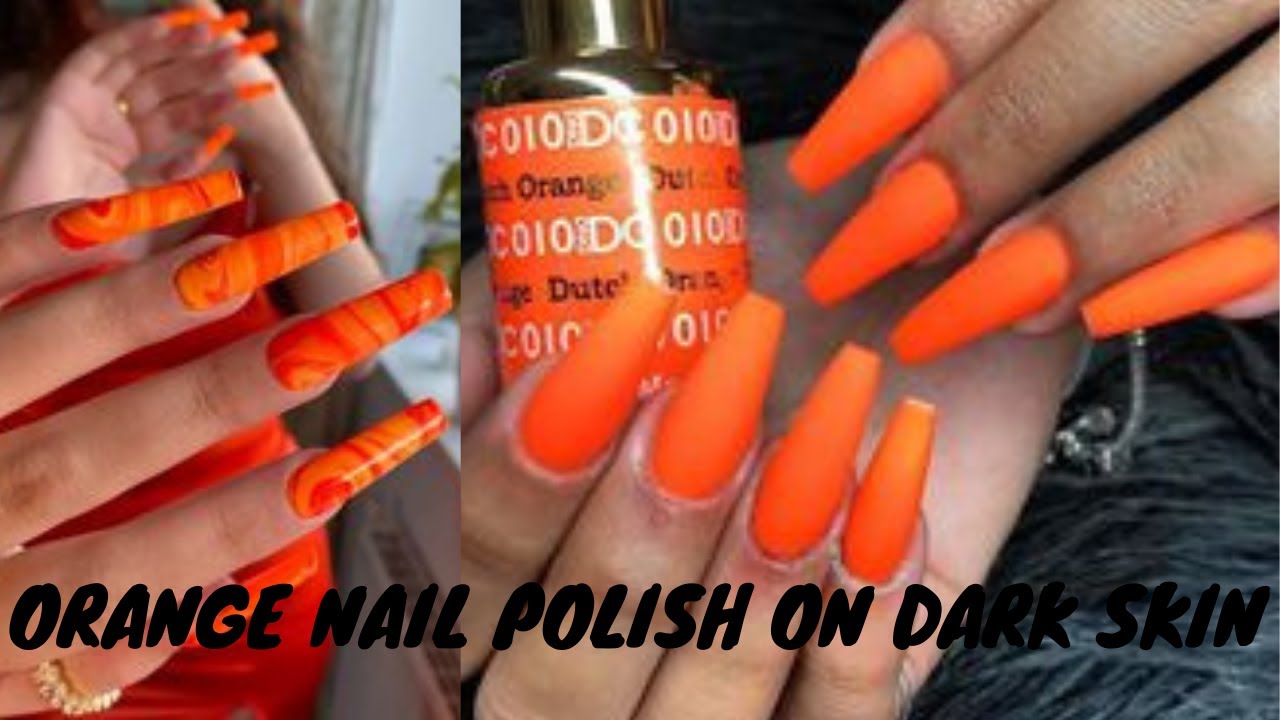 ORANGE NAIL POLISH ON DARK SKIN #shorts #orange nails - YouTube