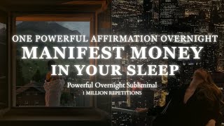MANIFEST MASSIVE MONEY WITH ONE AFFIRMATION - POWERFUL OVERNIGHT SUBLIMINAL