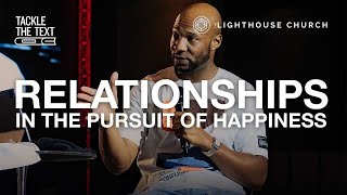 Tackle The Text "Relationships in the pursuit of happiness"