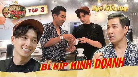 Quán Lạ Thành Quen #3 INgô Kiến Huy sở hữu tài sản TRIỆU ĐÔ sau 10 năm đi hát nhờ TƯ DUY mới lạ