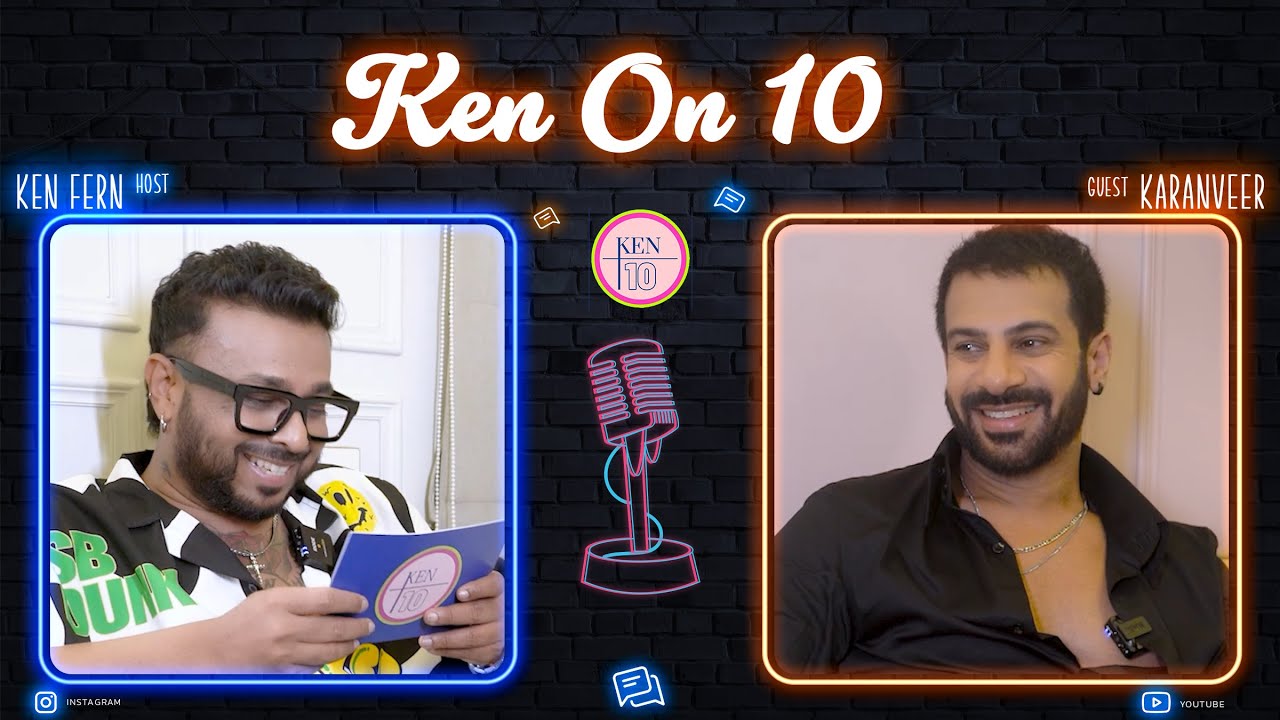 Karan Veer - Dating a Bollywood Actress? BB18 Strategies, KKK14 Experience | Podcast with Ken on 10