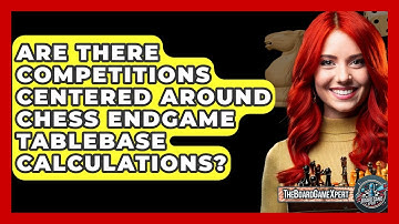 Are There Competitions Centered Around Chess Endgame Tablebase Calculations? - The Board Game Xpert