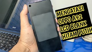 Mengatasi OPPO A92 LCD BLANK Hitam Putih TANPA BONGKAR