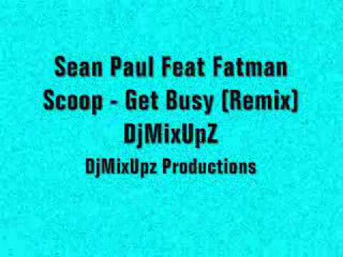 Sean Paul Feat Fatman Scoop - Get Busy (Remix)