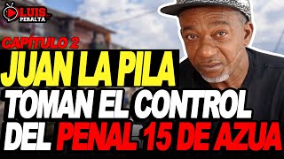 JUAN PILA: MOT!N DONDE TOMA EL CONTROL DEL PENAL DEL 15 DE AZUA JUNTO AL PATRIARCA | CAPÍTULO 2