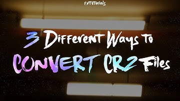 How to convert CR2 files to JPG, PNG, TIF | 3 Different Ways!