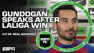 Ilkay Gundogan speaks after Barcelona's 2-0 win over Real Sociedad | ESPN FC