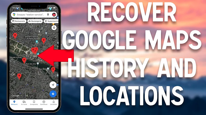 Lấy lại lịch sử Google Maps đầy đủ
