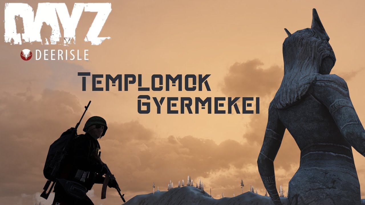 Dayz - Deer Isle  / Templomok Gyermekei VI 💥