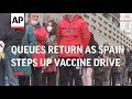 Queues return as Spain steps up vaccine drive