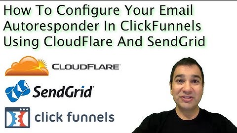 How To Configure Your Email Autoresponder In ClickFunnels Using CloudFlare And SendGrid - Step 2/3