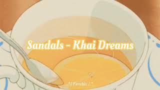 Khai Dreams – Sandals 「 Español // Lyrics 」