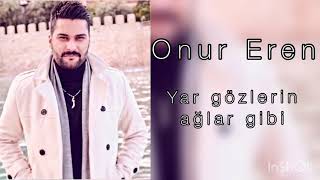 Onur Eren -Yar Gözlerin Aglar Gibi -2021 Resimi