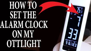 How to set the Alarm Clock on my OttLite Quick and Easy 2023