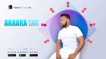 03 Araara Isaati  - Singer Marara Tafara VOL 2  | 2023