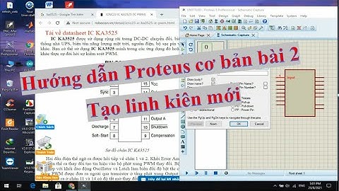 Hướng dẫn tạo linh kiện mới và mạch in còn thiếu (HD Proteus Bài 2)