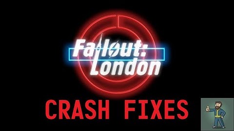 Fallout London Crash Fixes