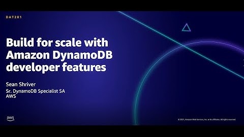 AWS AMER Summit Aug 2021: Build for scale with Amazon DynamoDB developer features