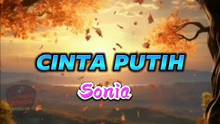 CINTA PUTIH - SONIA- VIDEO LIRIK - MUSIK HITS MALAYSIA