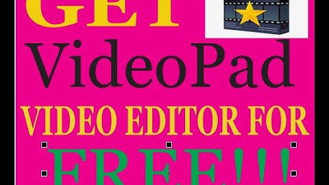 Get VideoPad Video Editor For FREE!!