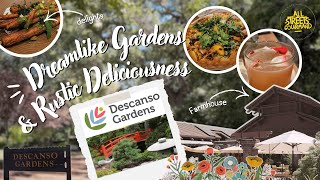 Descanso Gardens and Farmhouse ~ All Streets Gourmand