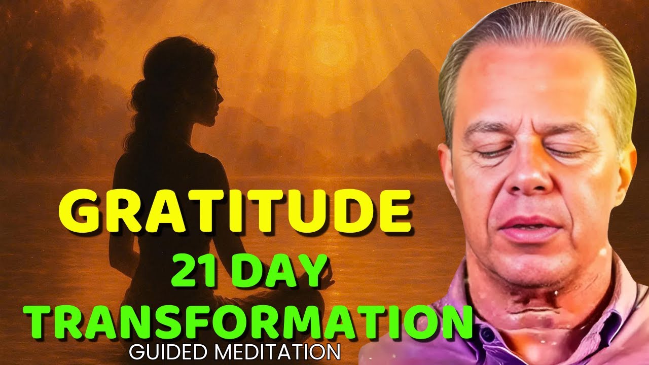 Dr. Joe Dispenza - 21 Days of Gratitude: Transform Your Life with This Powerful Meditation in 2025.