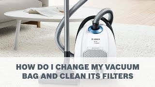 Vacuum Cleaners  How To Change The Vacuum Bag And Clean The Filters