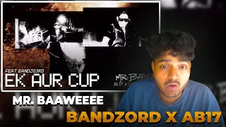 EK AUR CUP | Ab 17 x Sez on the Beat ft. ‪@Bandzo3rd  REACTION 🔥 @absatrah1771