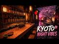 Kyoto LoFi - Cherry Blossom 🌸 Lofi | Kyoto Night Vibes