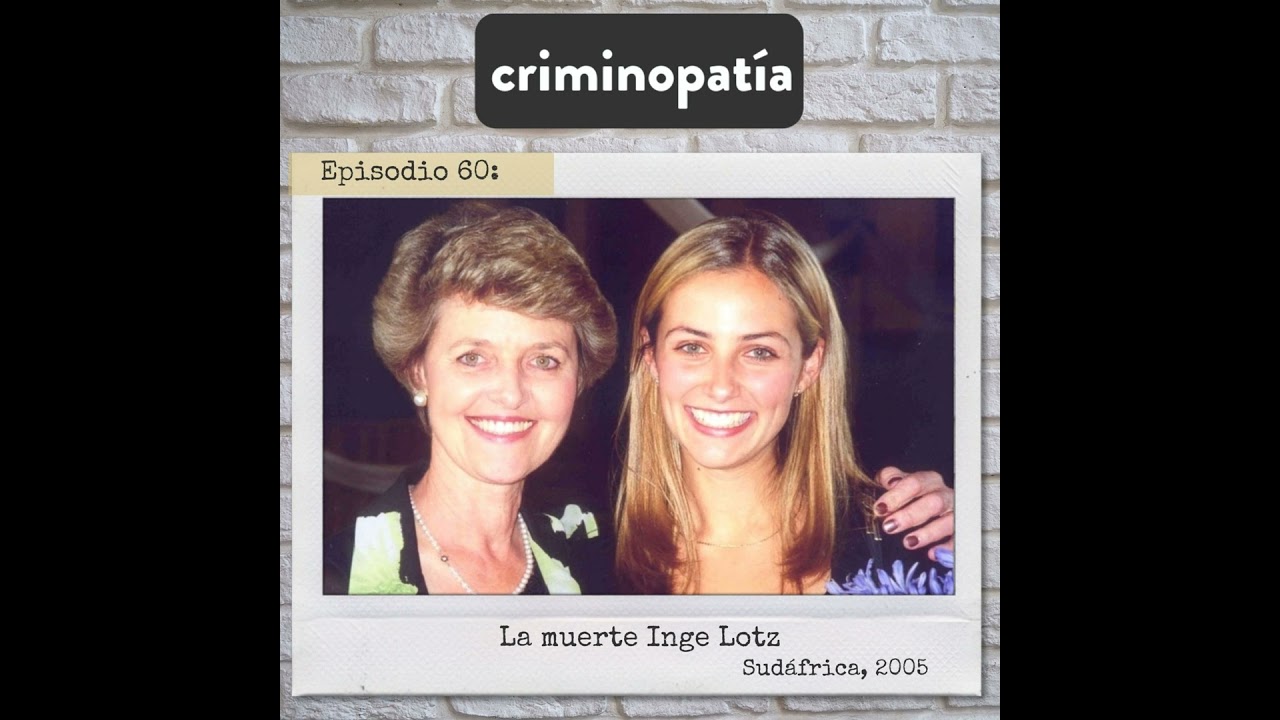 60. La muerte de Inge Lotz (Sudáfrica, 2005)