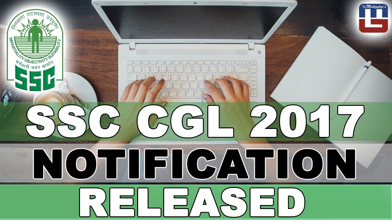 SSC CGL 2017 Notification, Vacancy, Recruitment & Exam Date | Sarkari Naukari