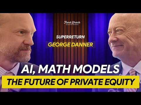 AI, Math Models & The Future of Private Equity | George Danner at SuperReturn