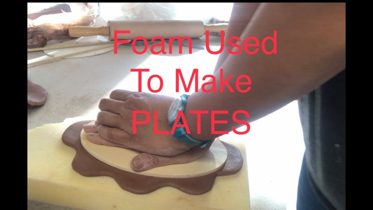 FOAM USED TO MAKE CERAMIC PLATE YouTube