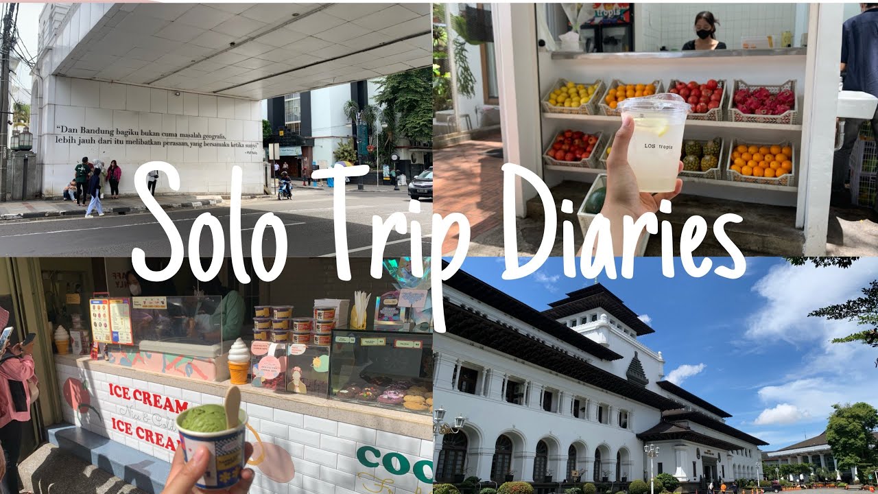 Solo Trip Diaries - Bandung