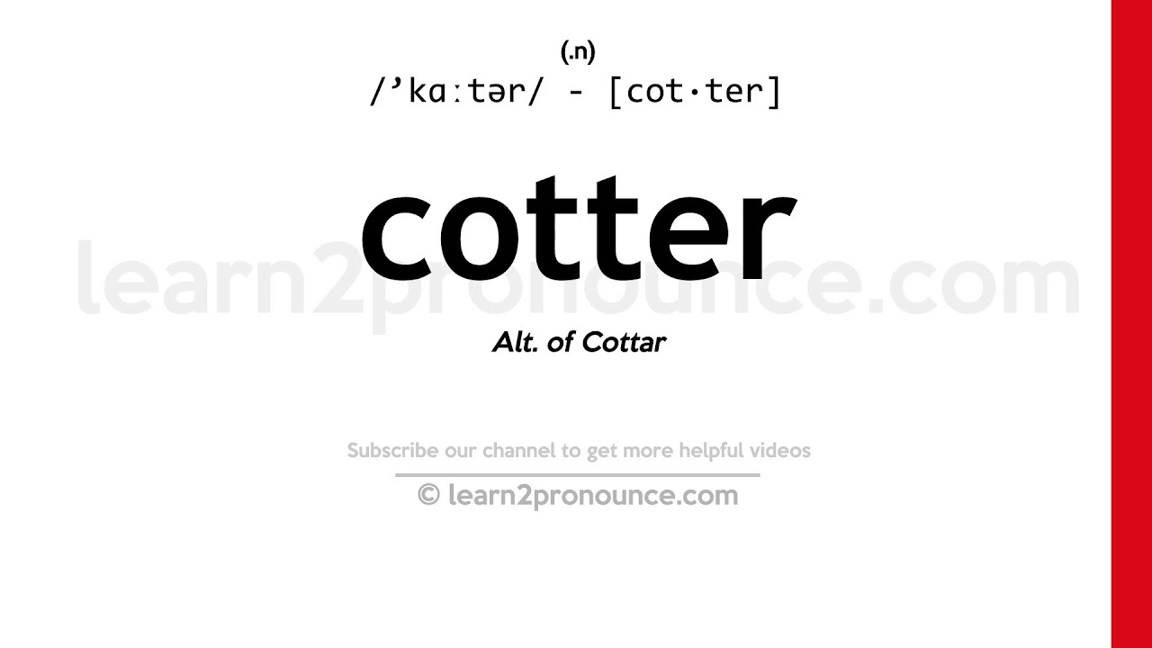 Pronunciation of Cotter Definition of Cotter YouTube